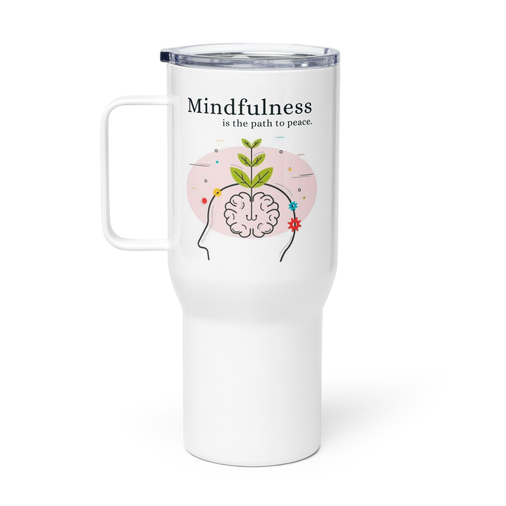 Mindfulness Is The Path To Peace Printed Travel Mug For Travel - Inspire Cups