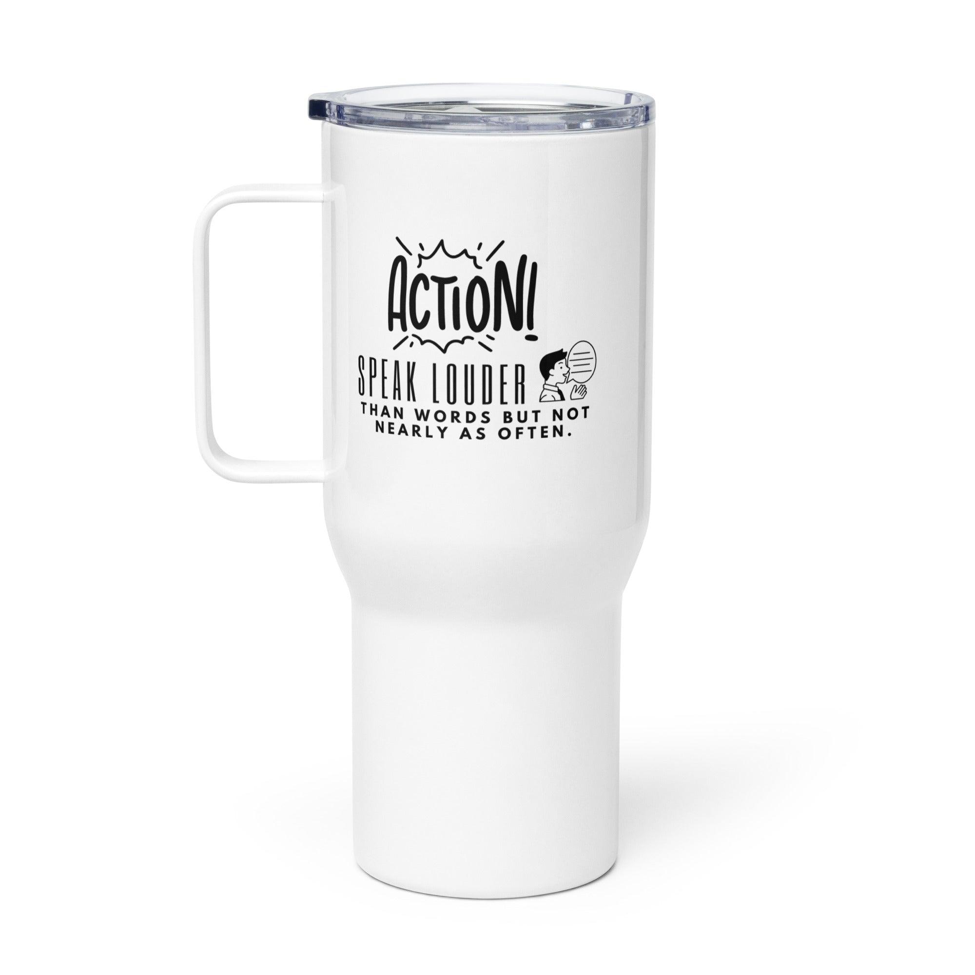 Action Speaks Louder Printed Quote Travel Mug - Inspire Cups