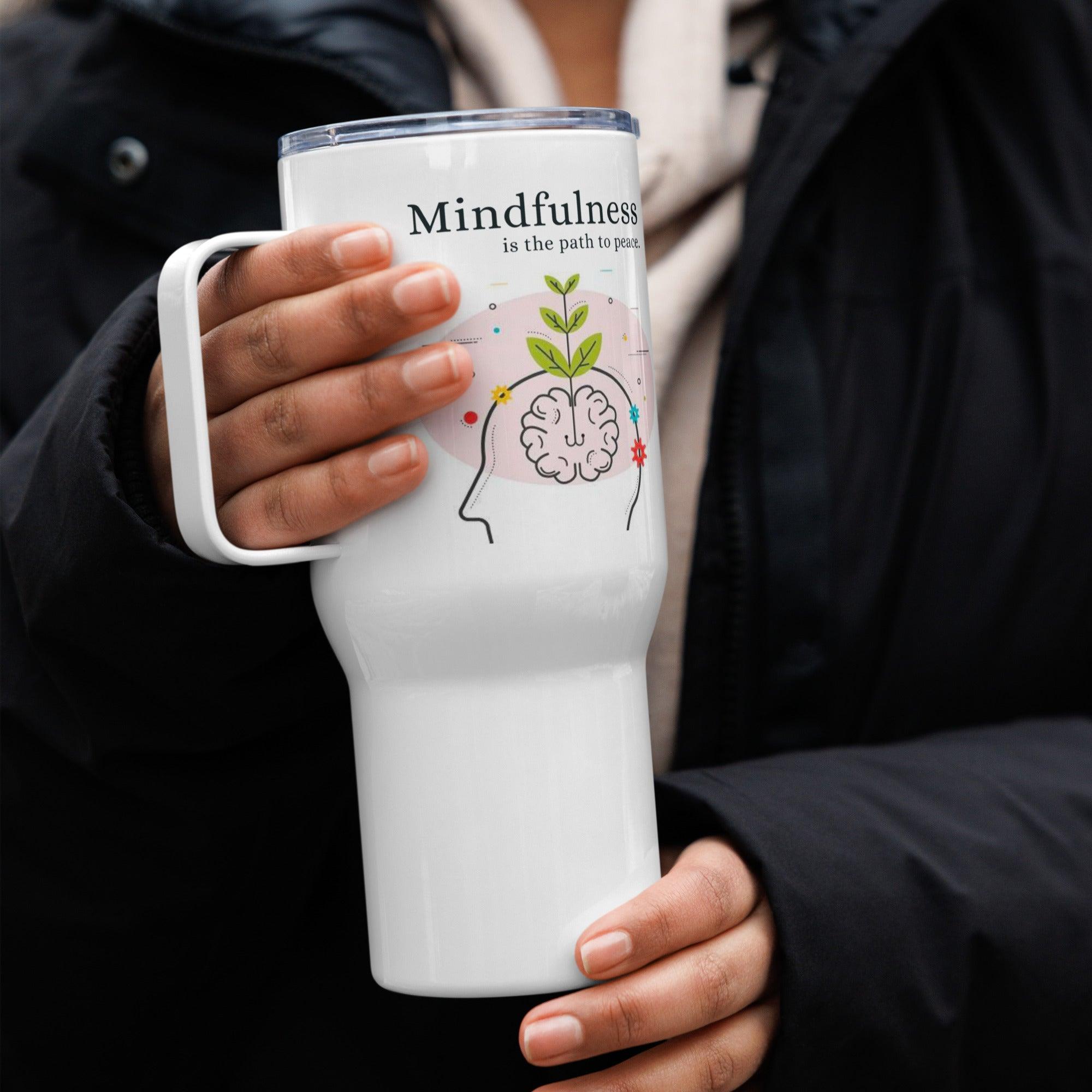 Mindfulness Is The Path To Peace Printed Travel Mug For Travel - Inspire Cups
