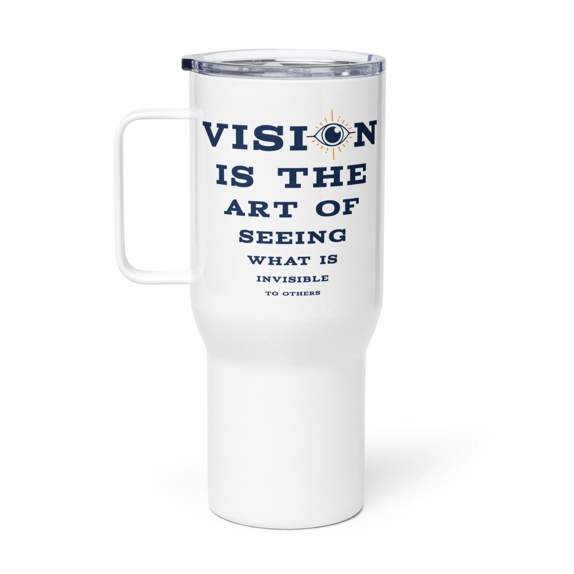 Vision Is The Art Of Seeing Printed Travel Mug - Inspire Cups