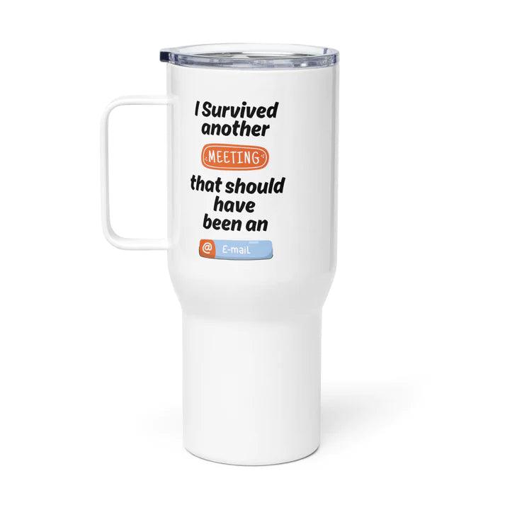 Funny Office Mug – Survived Another Meeting Ceramic Travel Cup - Inspire Cups