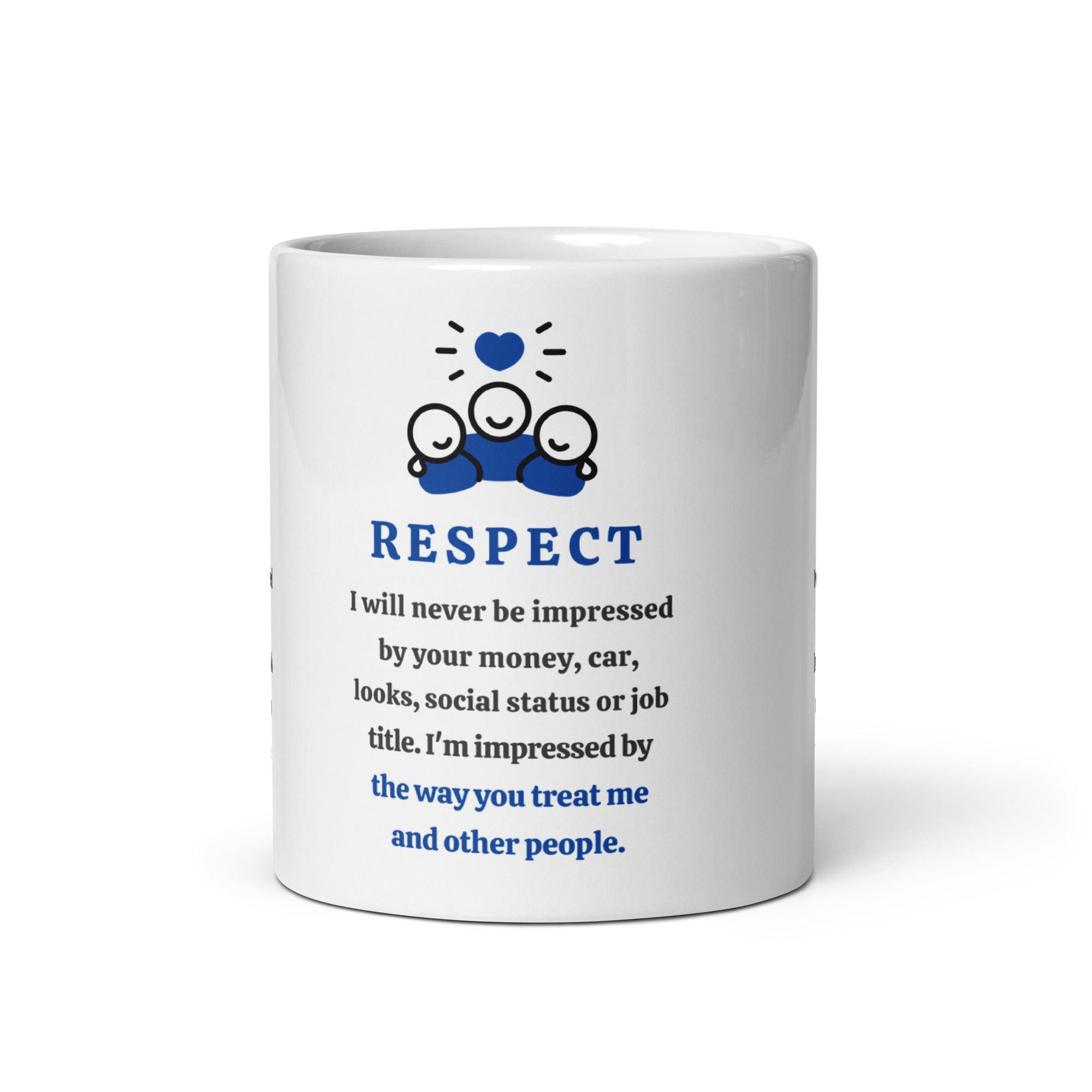 Respect Message Mug With A Daily Reminder Inspirational Quote - Inspire Cups