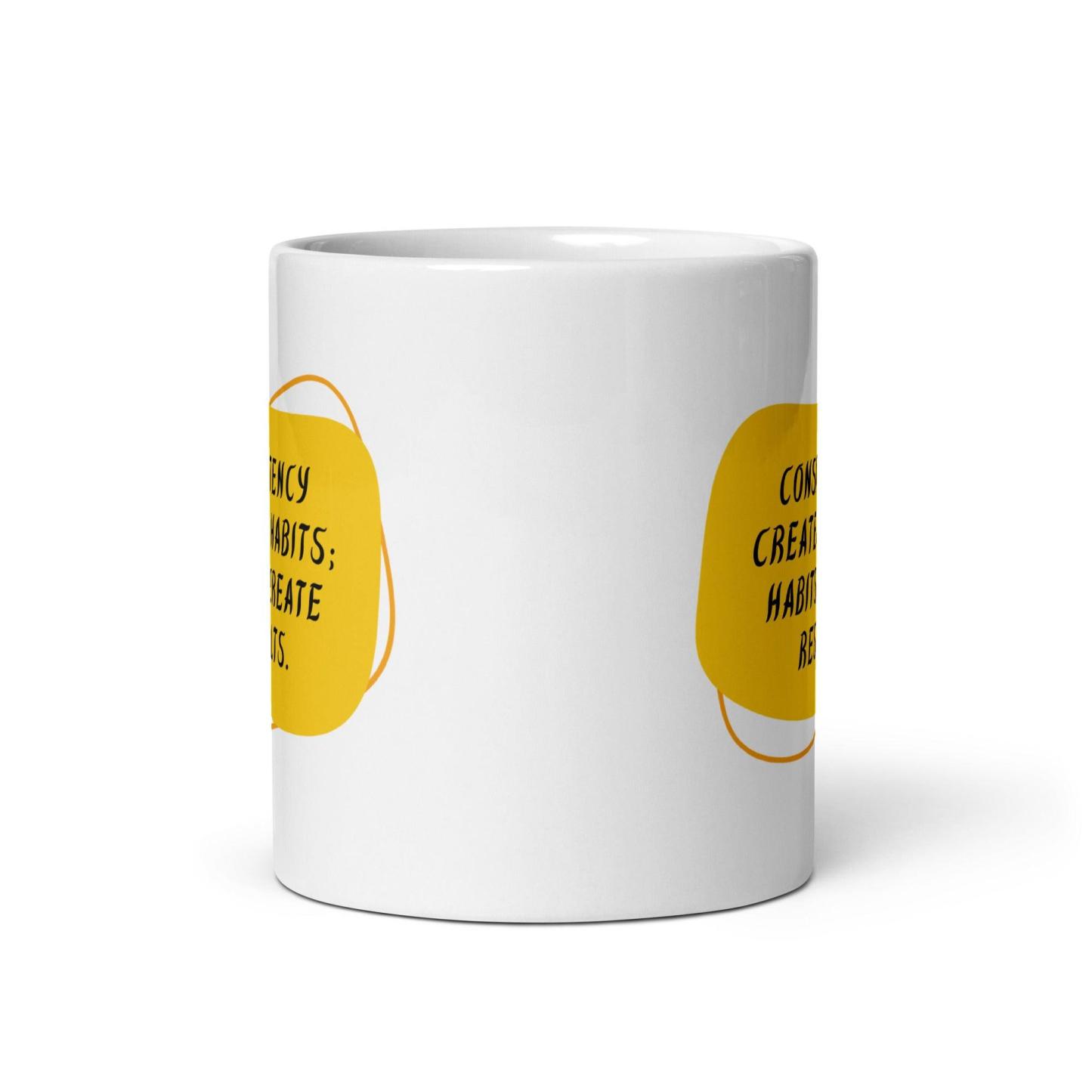 Consistency Habits Results Mug - Inspire Cups