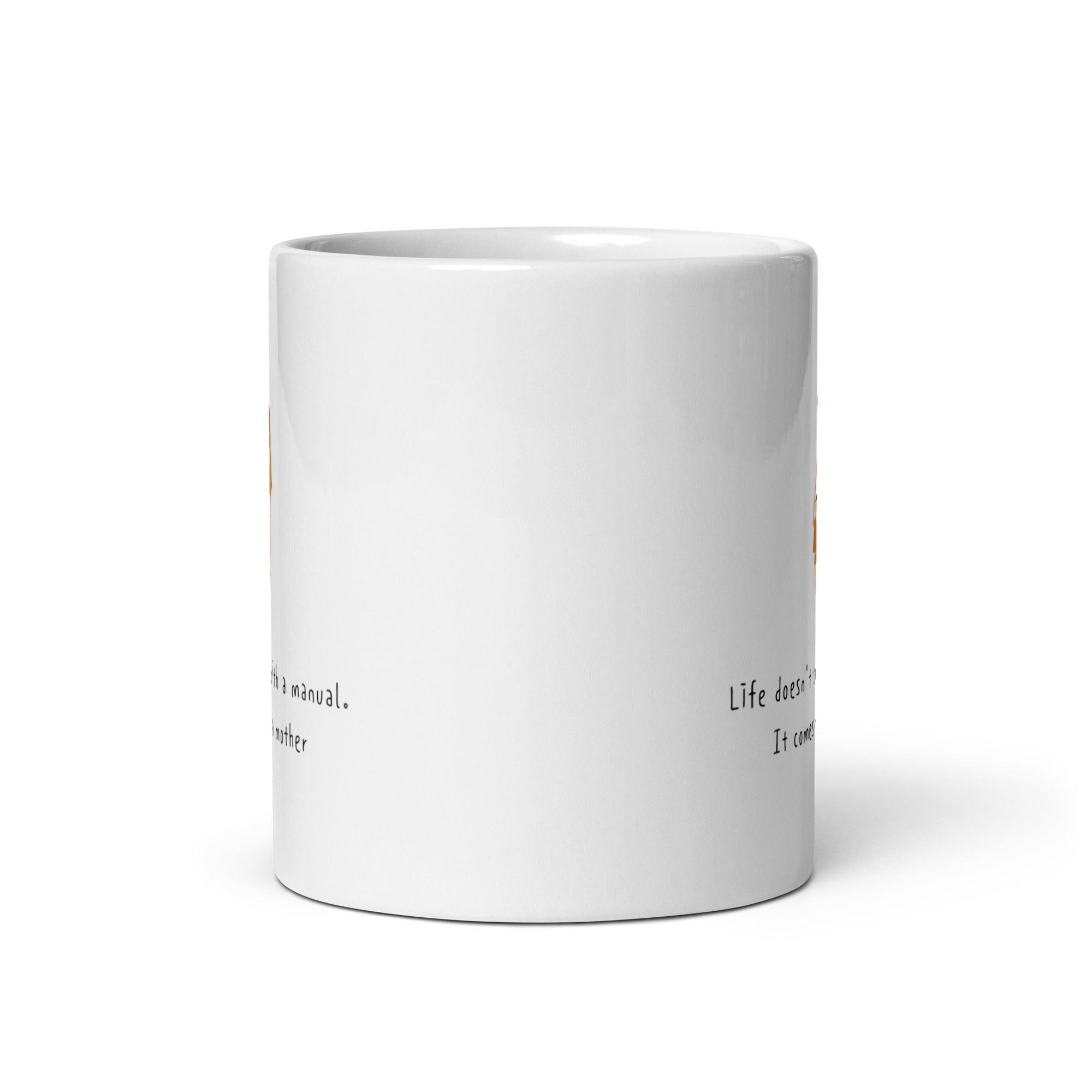 Motherhood Printed Ceramic Mug – Life Doesn’t Come With A Manual Quote - Inspire Cups