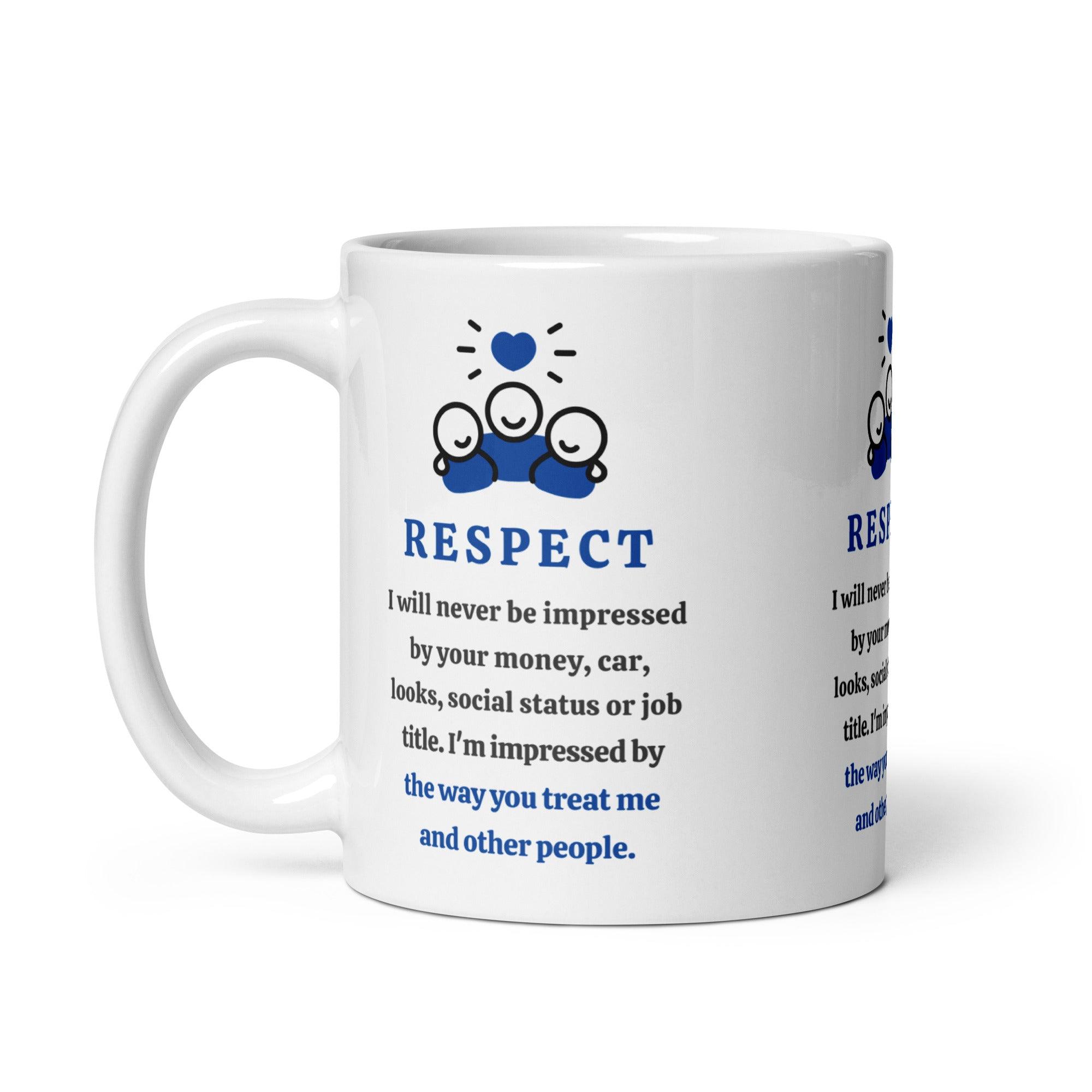 Respect Message Mug With A Daily Reminder Inspirational Quote - Inspire Cups