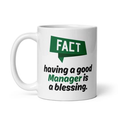 Fact Having A Good Manager Is A Blessing Quote Print Mug - Inspire Cups