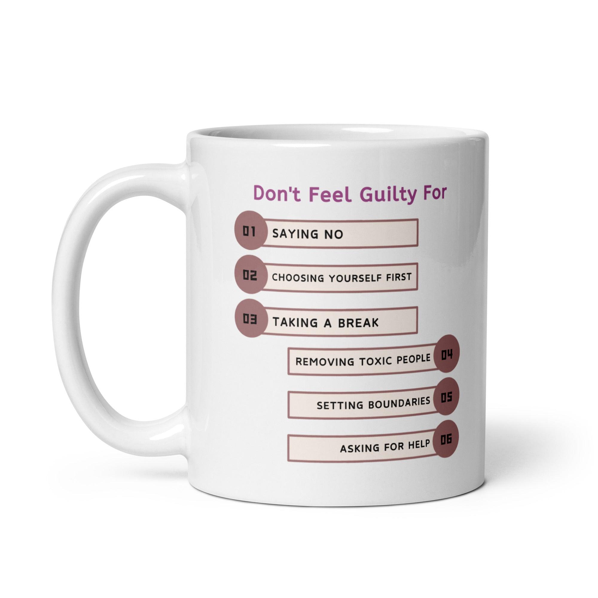 Dont Feel Guilty For Saying No Glossy Mug - Inspire Cups