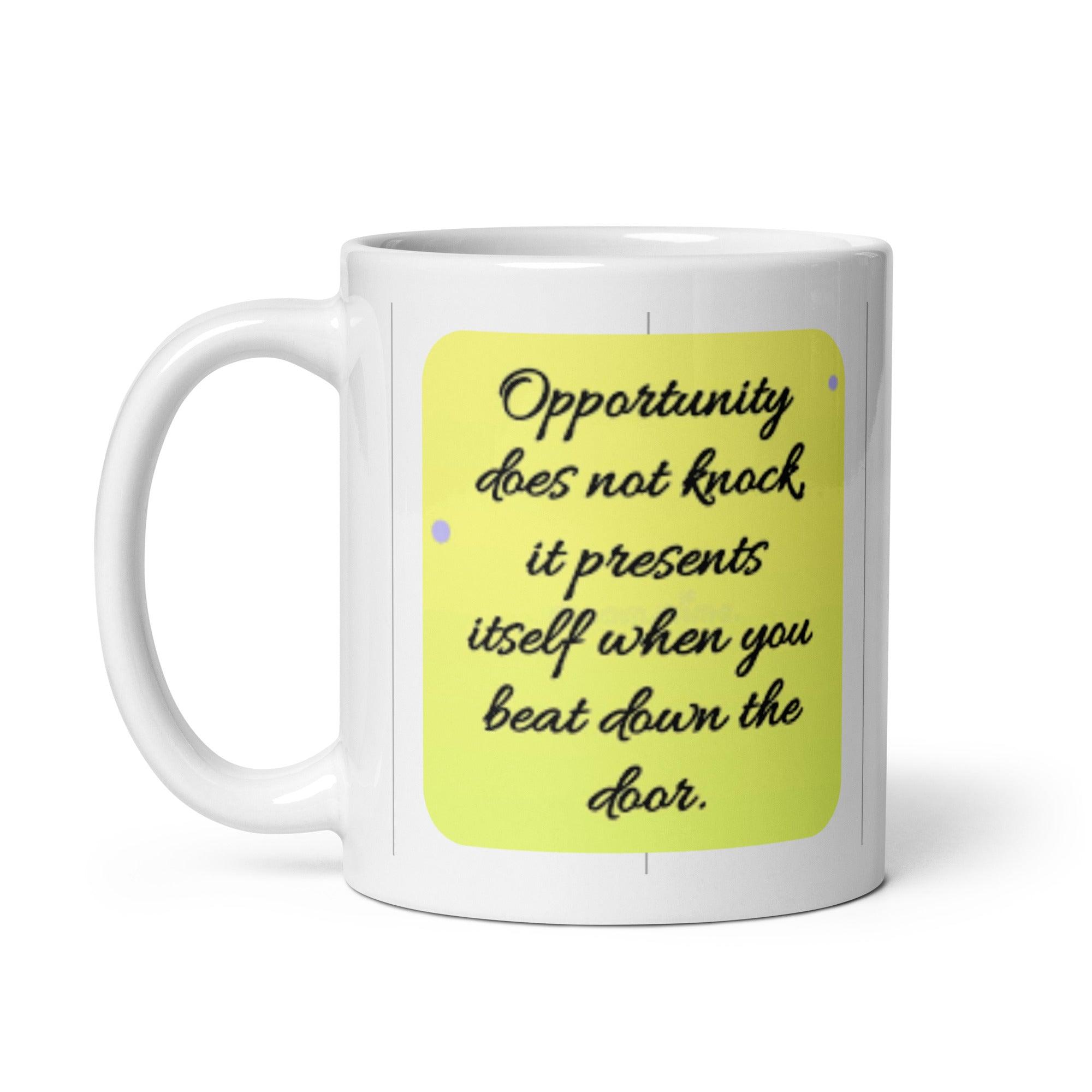 Opportunity Does Not Knock Mug - Inspire Cups