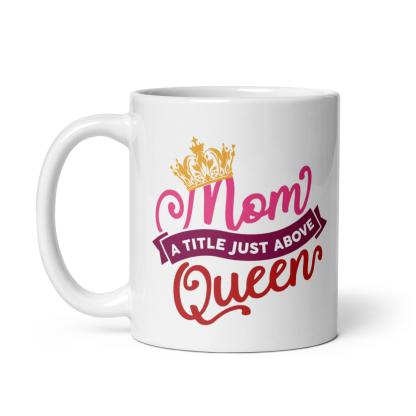 Queen Mothers Printed Mug with Glossy Finish and Regal Typography - Inspire Cups