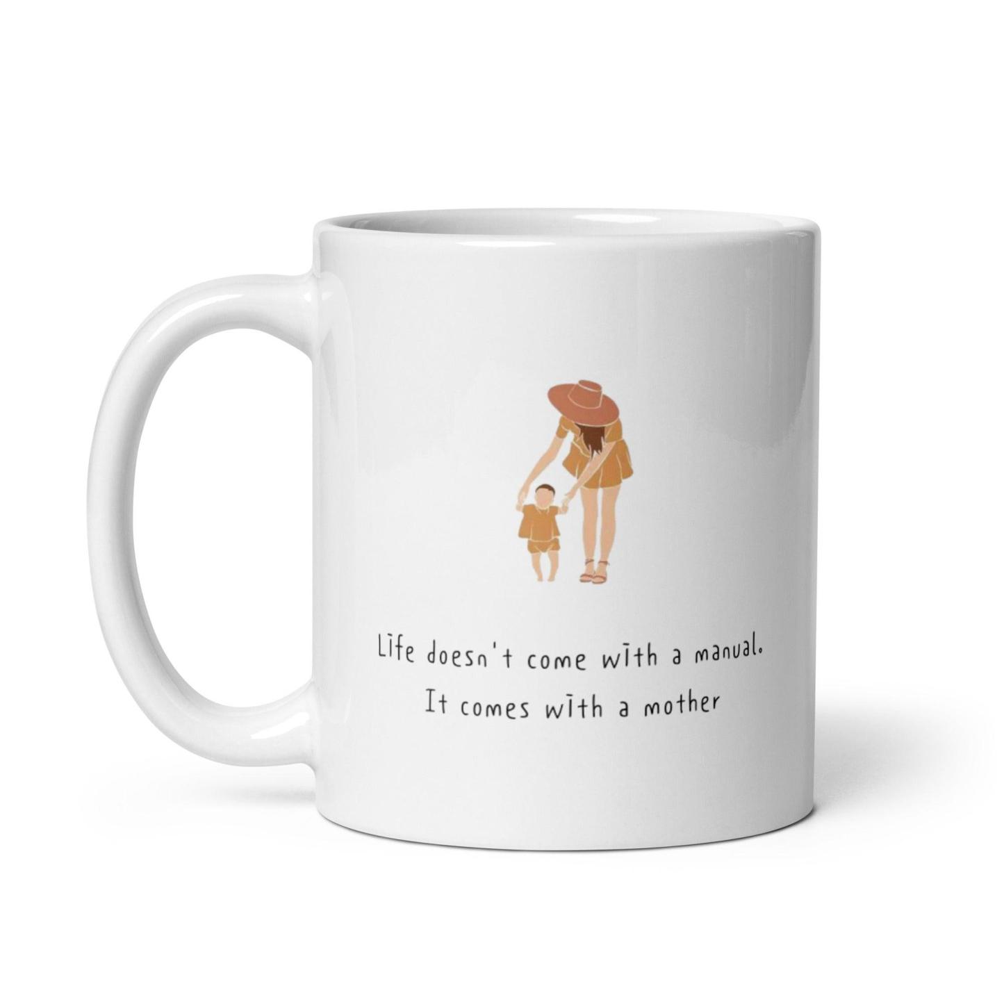 Motherhood Printed Ceramic Mug – Life Doesn’t Come With A Manual Quote - Inspire Cups