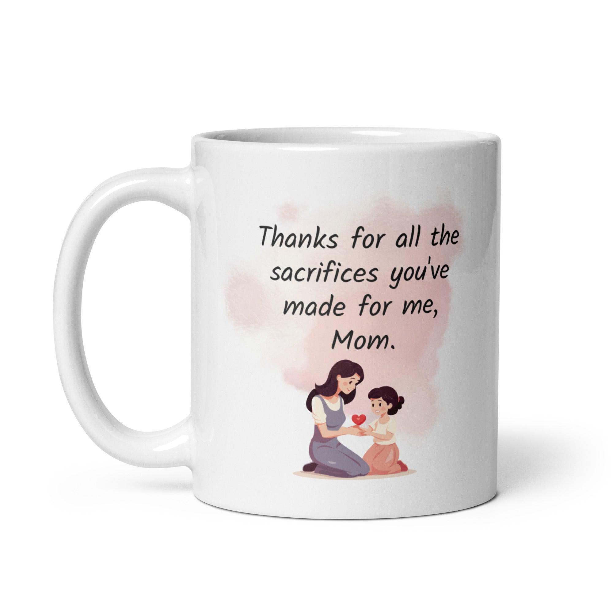 Thanks Mom Sacrifice Mug A Daily Tribute to a Mother’s Love - Inspire Cups