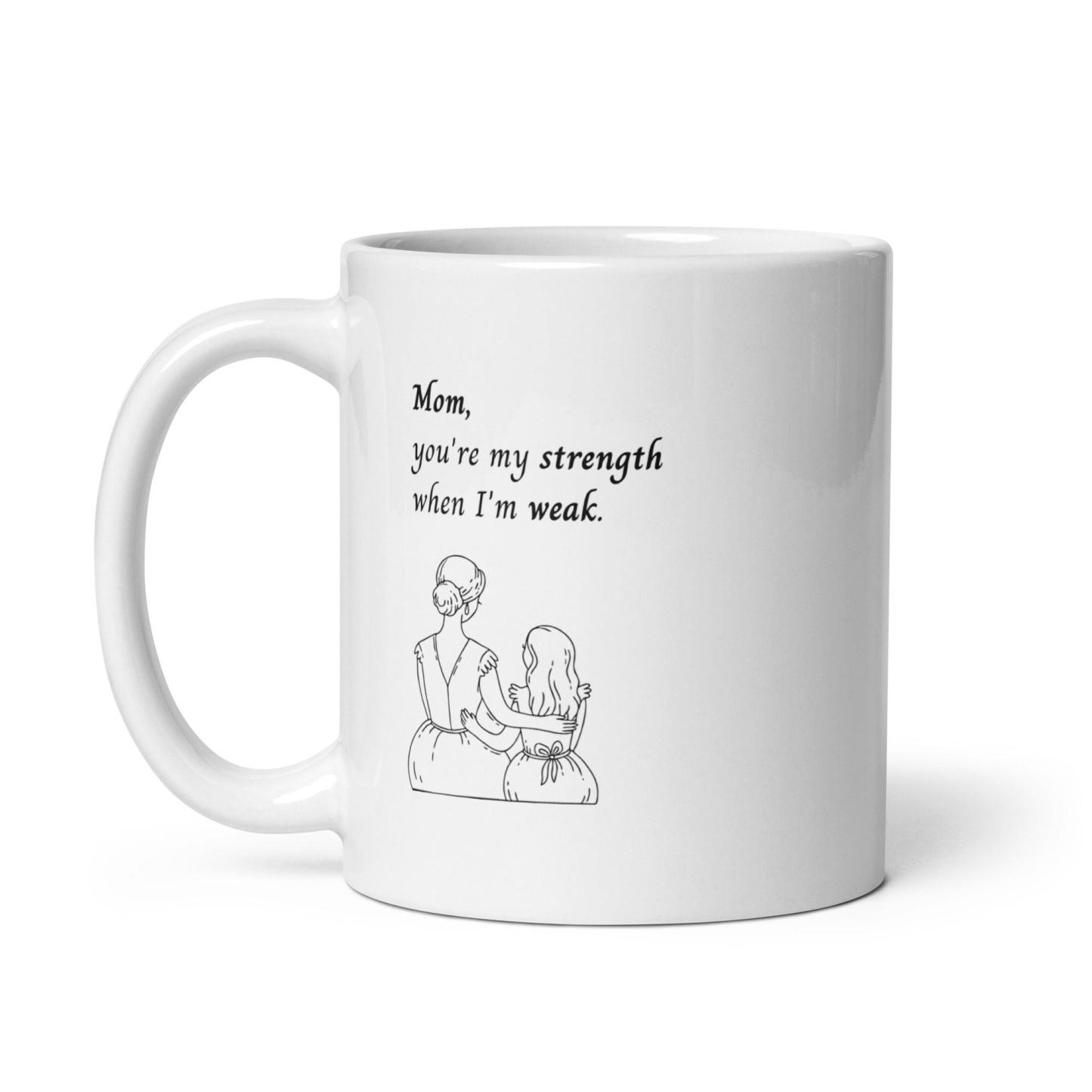 Mom Strength Glossy Mug A Beautiful Tribute to Unseen Strength - Inspire Cups