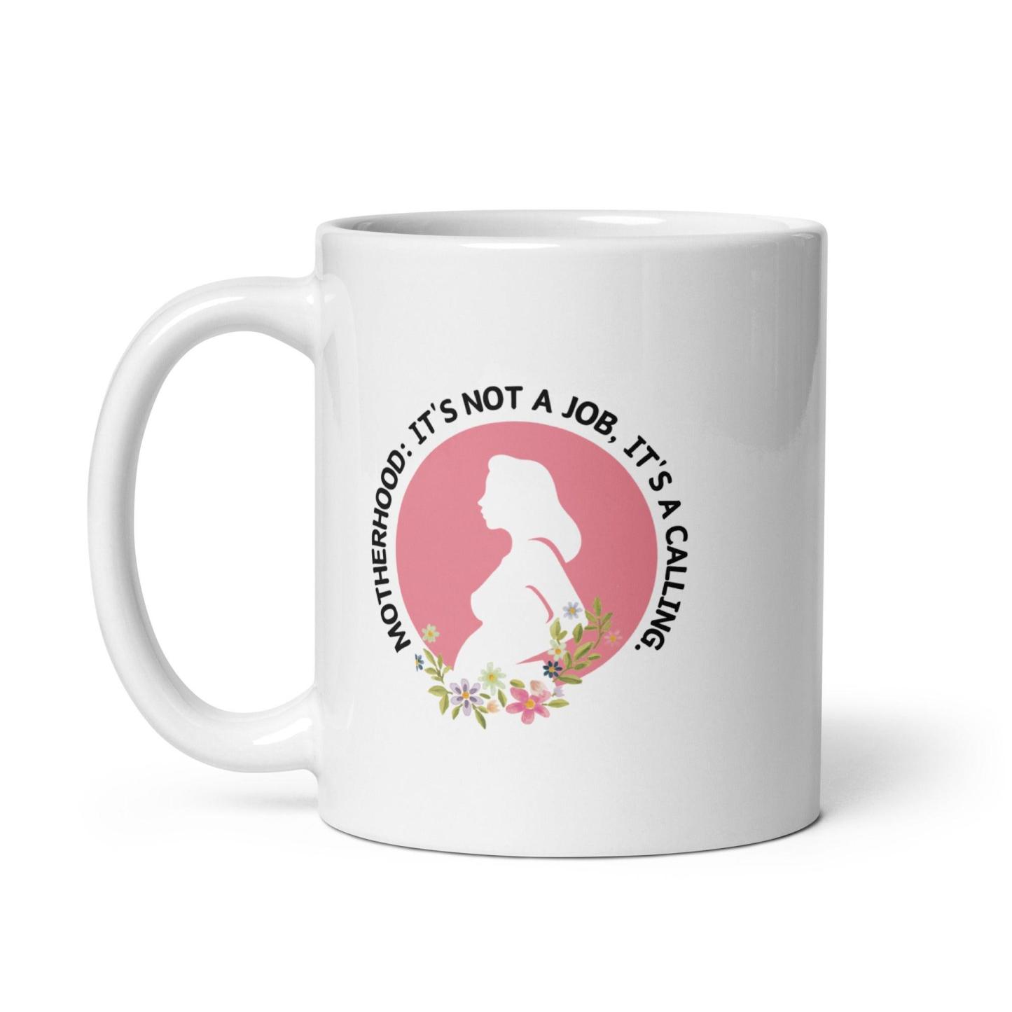 Motherhood Calling Glossy Mug A Sip of Strength and Purpose - Inspire Cups