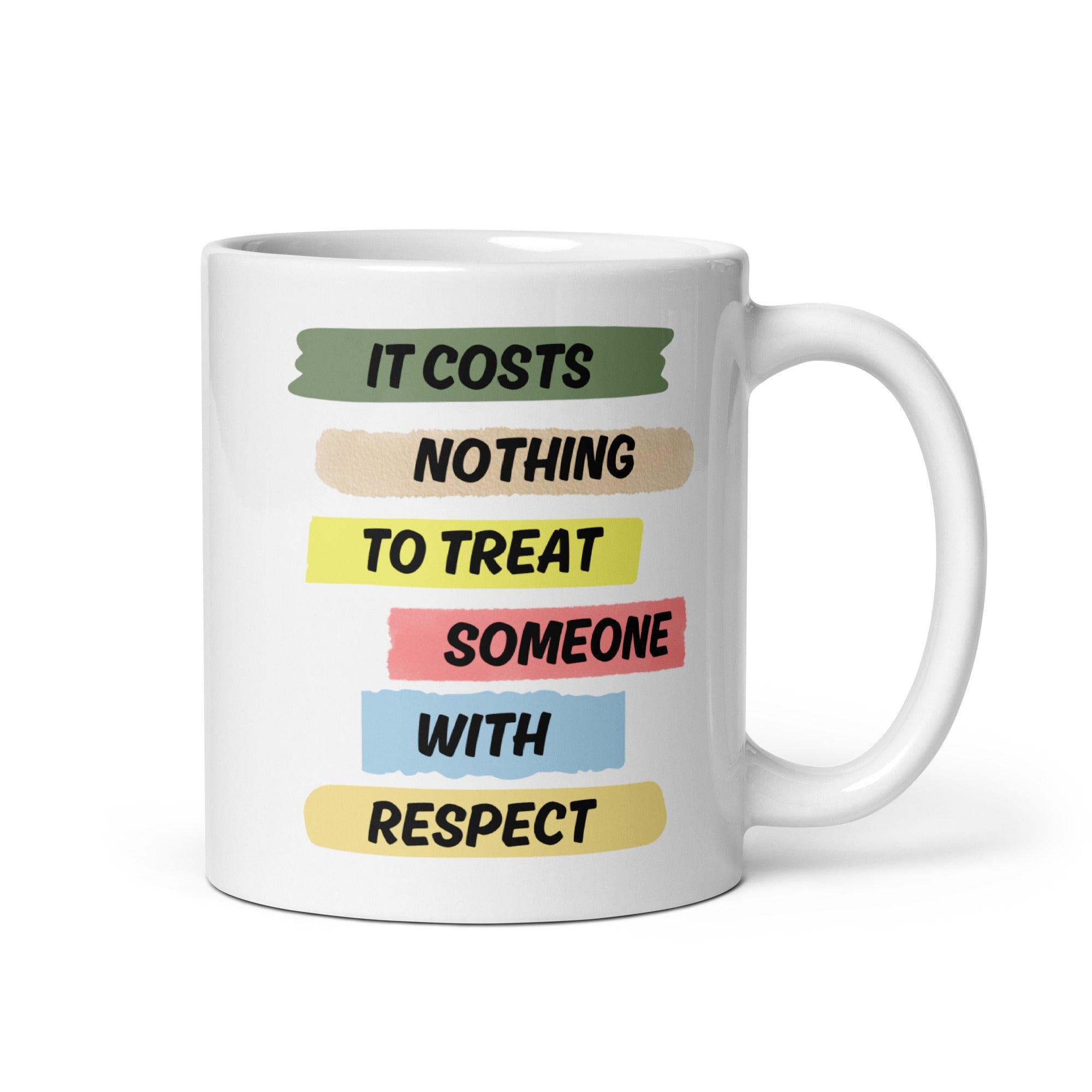 Respect Reminder Ceramic Mug - Inspire Cups