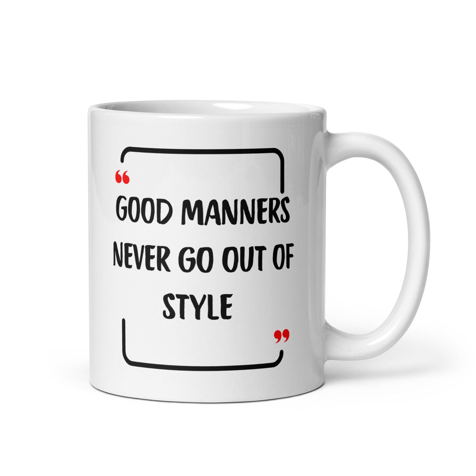 Good Manners Inspirational Mug - Inspire Cups