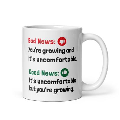 Growth Discomfort Mug - Inspire Cups