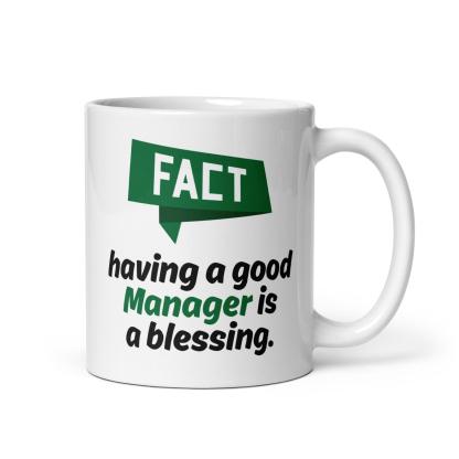 Fact Having A Good Manager Is A Blessing Quote Print Mug - Inspire Cups