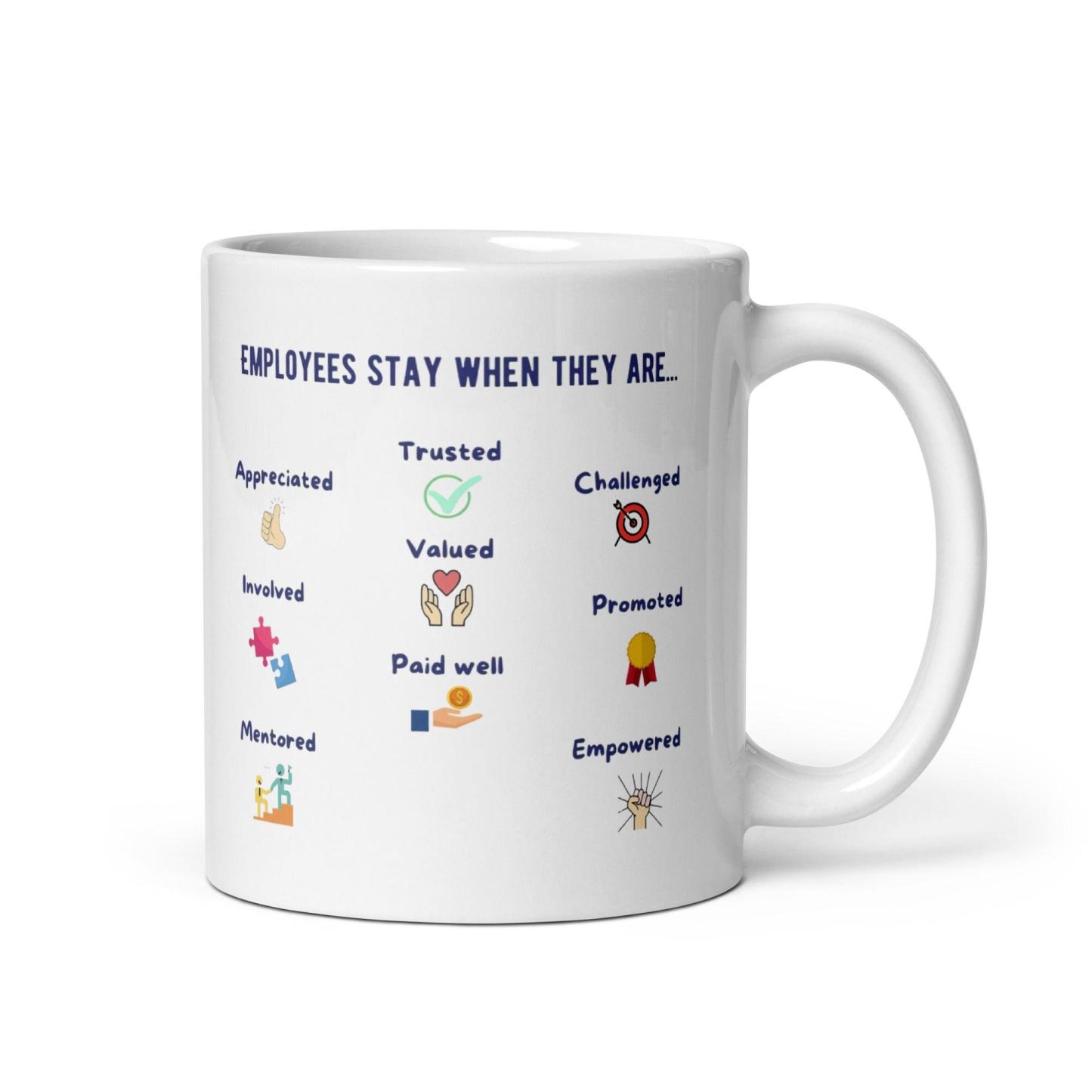 Employees Stay When They Are Text Printed Mug - Inspire Cups