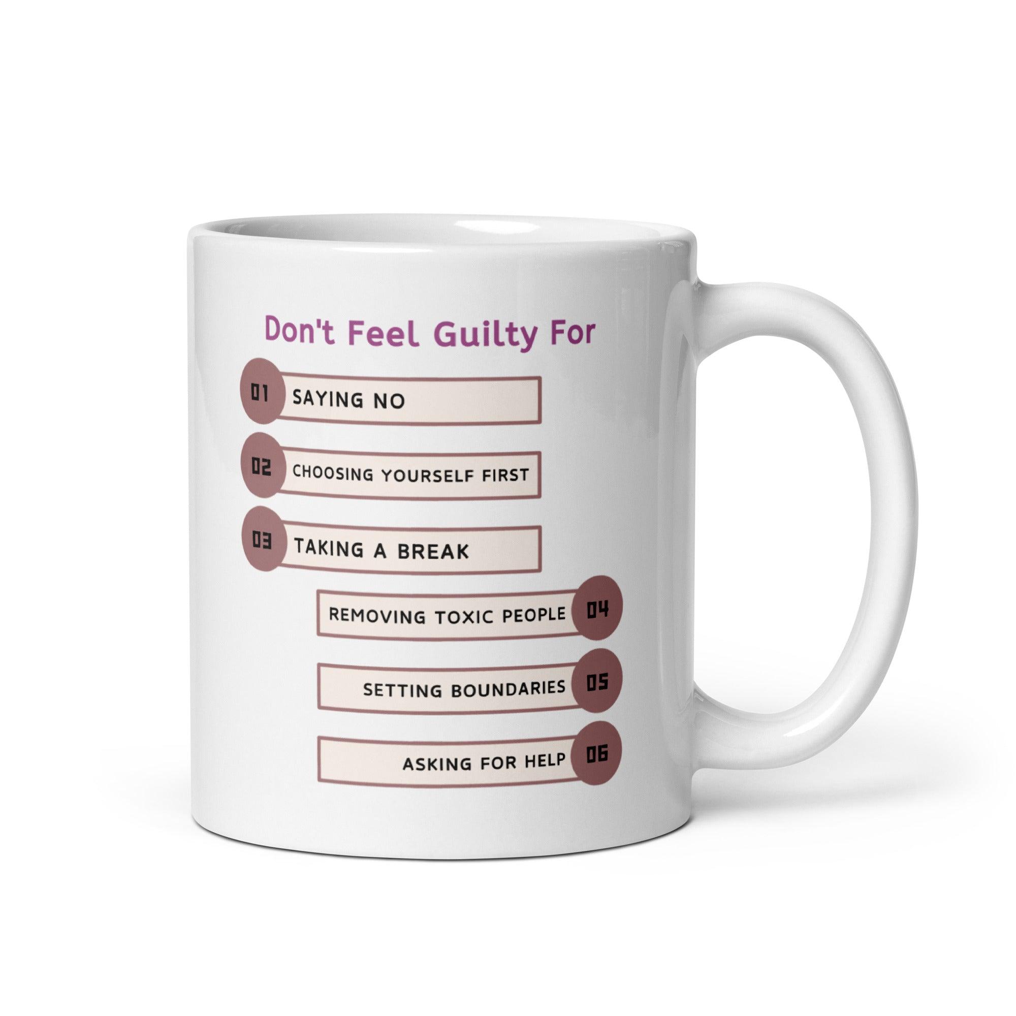 Dont Feel Guilty For Saying No Glossy Mug - Inspire Cups