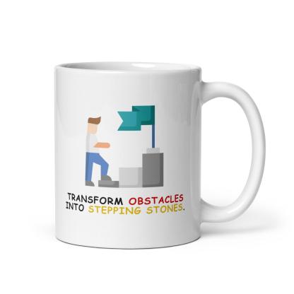 Perseverance Quote Mug | Transform Obstacles Into Stepping Stones Mug - Inspire Cups