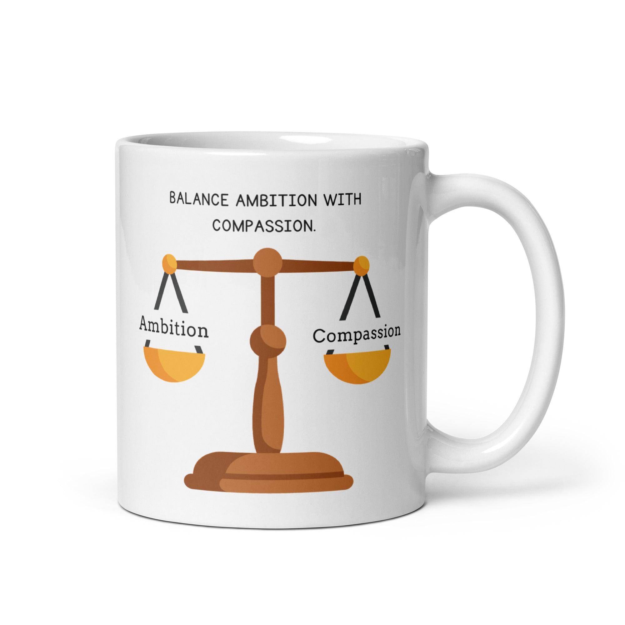 Wisdom Quote Mug | Balance Ambition With Compassion Ceramic Mug - Inspire Cups