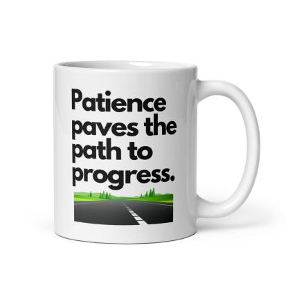 Patience Progress Message Mug - Inspire Cups