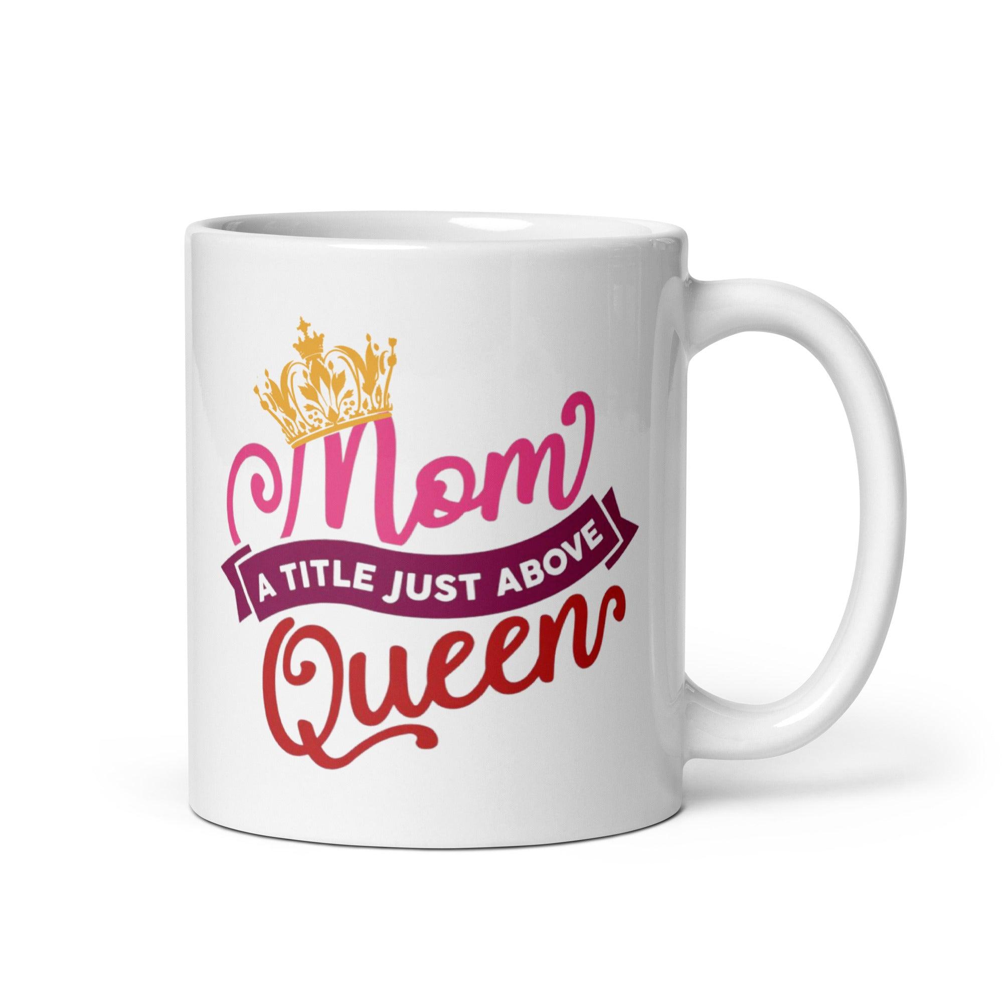 Queen Mothers Printed Mug with Glossy Finish and Regal Typography - Inspire Cups