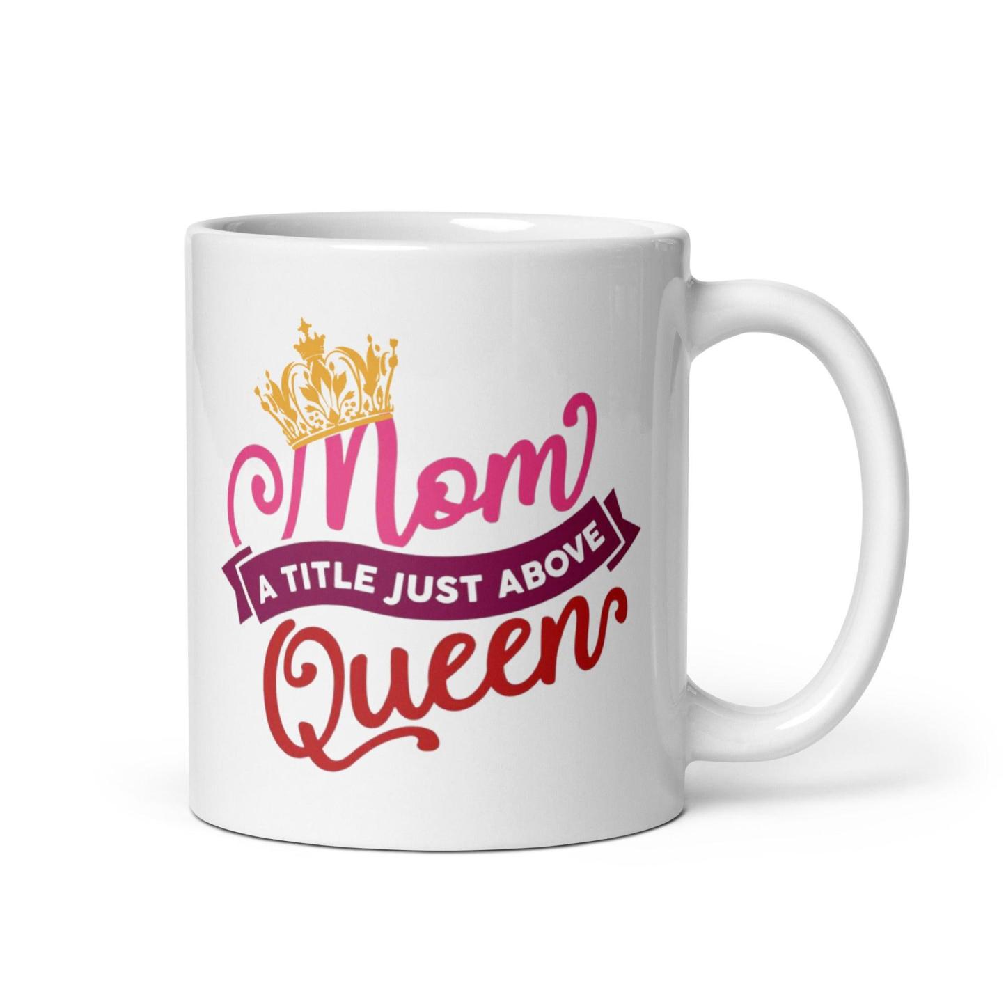 Queen Mothers Printed Mug with Glossy Finish and Regal Typography - Inspire Cups