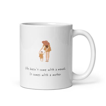 Motherhood Printed Ceramic Mug – Life Doesn’t Come With A Manual Quote - Inspire Cups