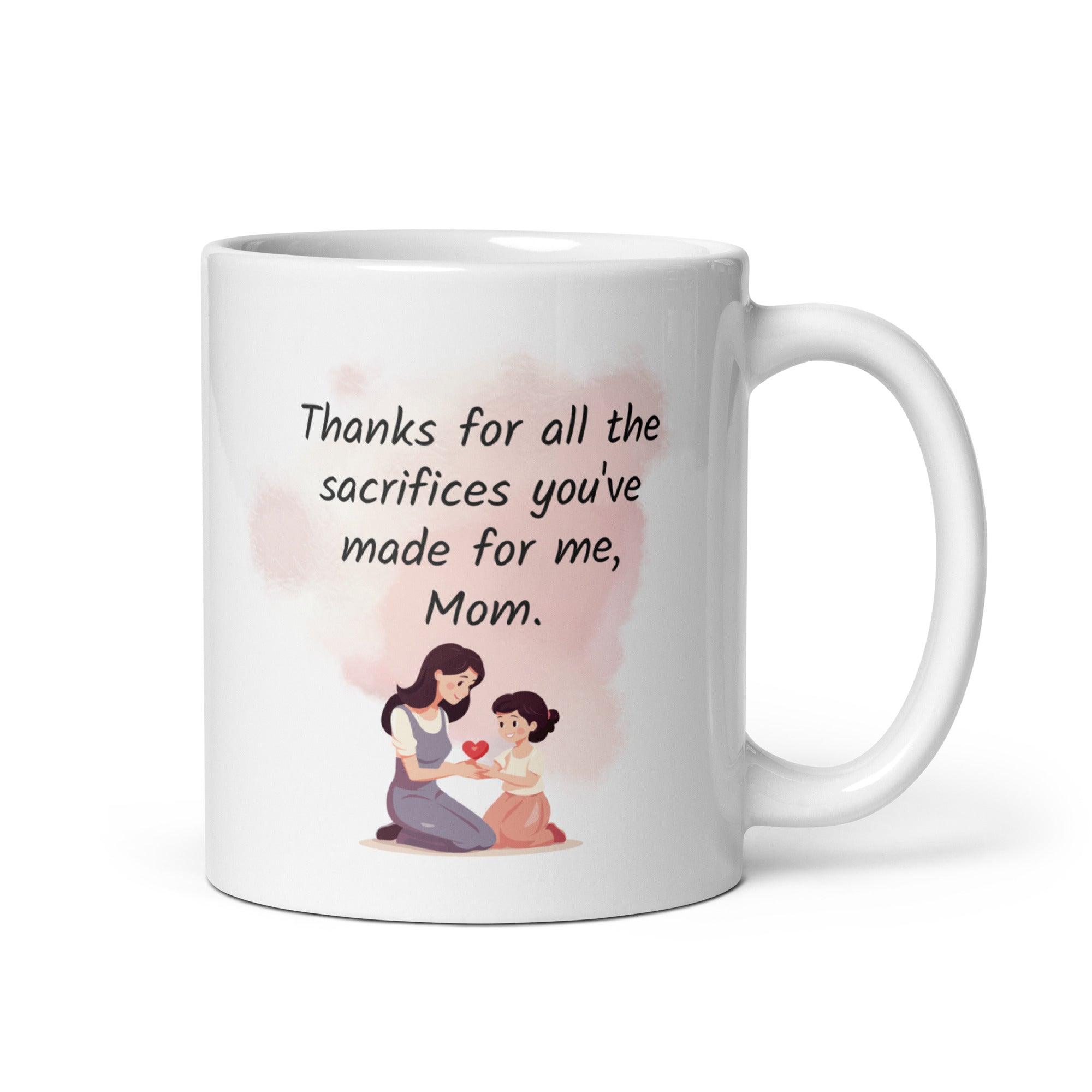 Thanks Mom Sacrifice Mug A Daily Tribute to a Mother’s Love - Inspire Cups