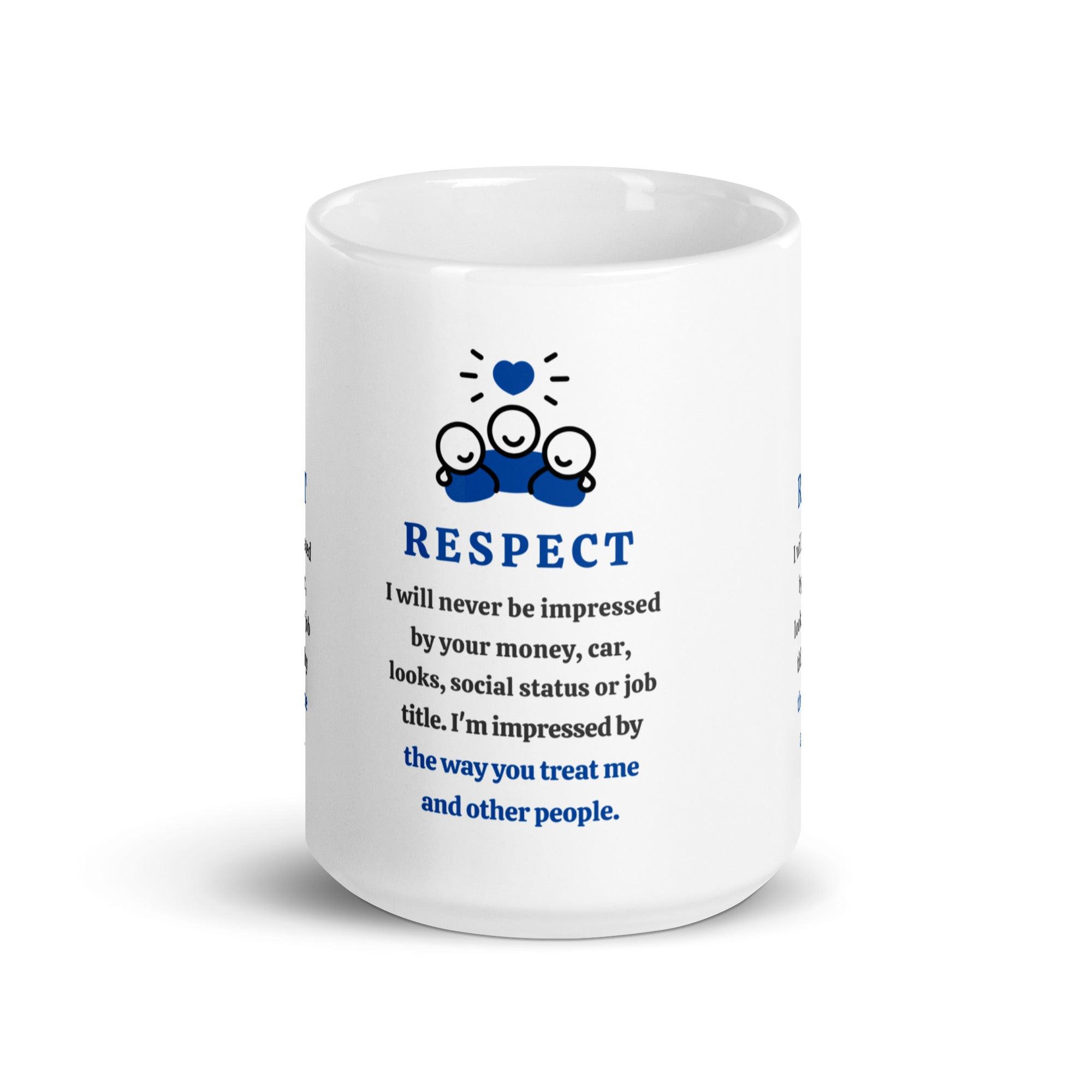 Respect Message Mug With A Daily Reminder Inspirational Quote - Inspire Cups