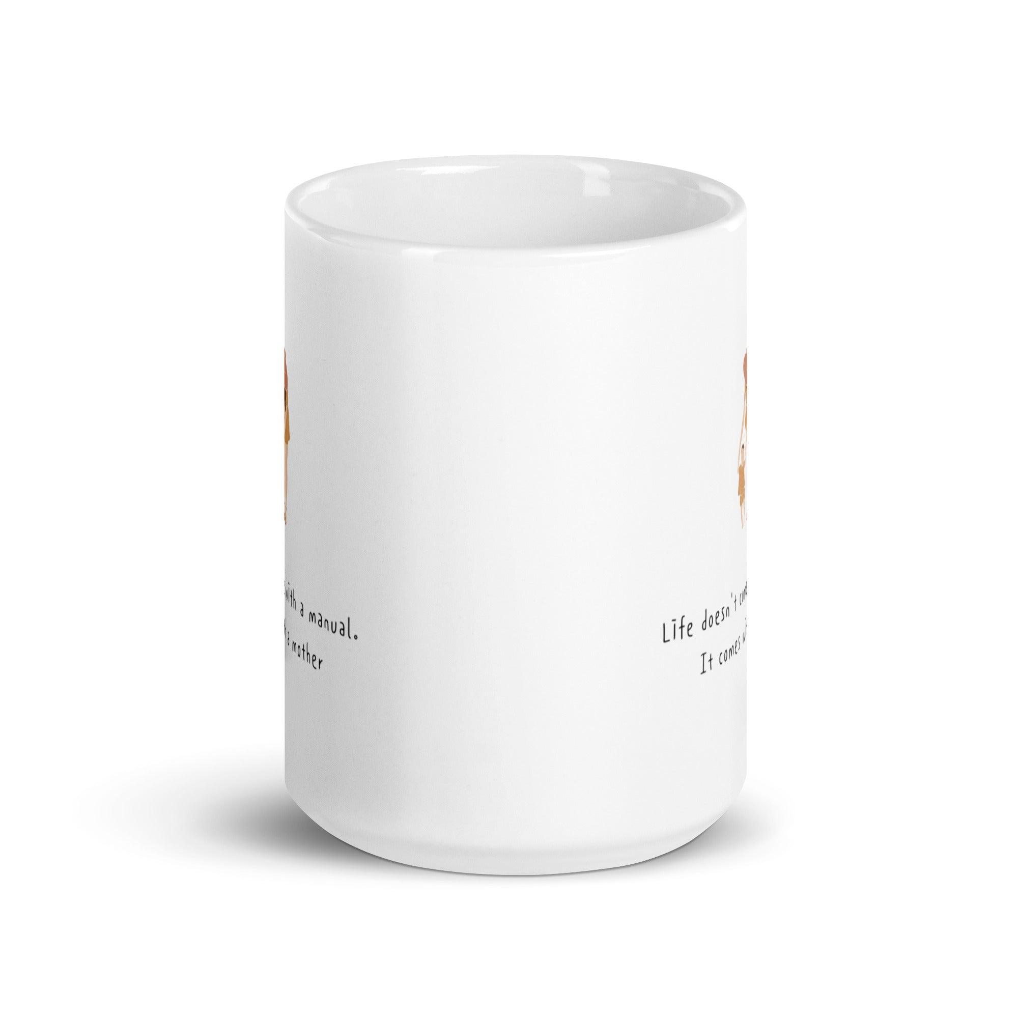 Motherhood Printed Ceramic Mug – Life Doesn’t Come With A Manual Quote - Inspire Cups