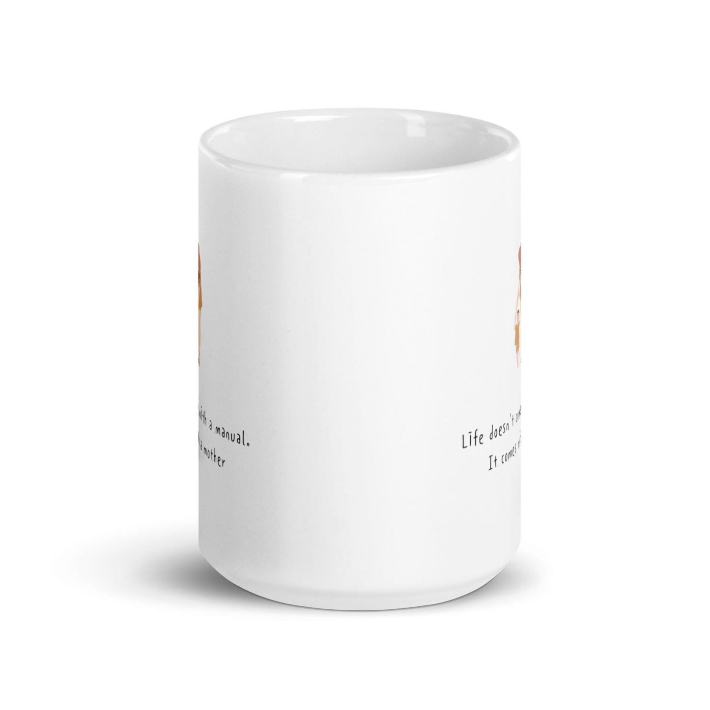Motherhood Printed Ceramic Mug – Life Doesn’t Come With A Manual Quote - Inspire Cups