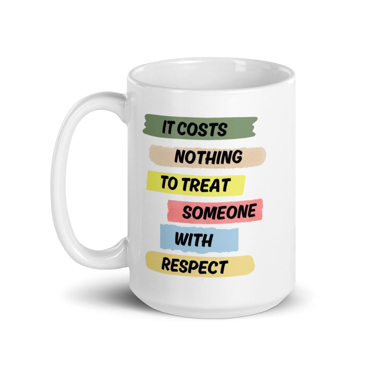 Respect Reminder Ceramic Mug - Inspire Cups