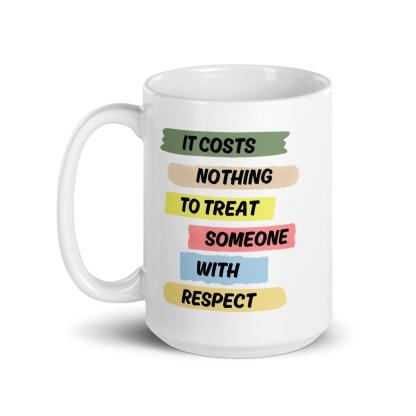 Respect Reminder Ceramic Mug - Inspire Cups