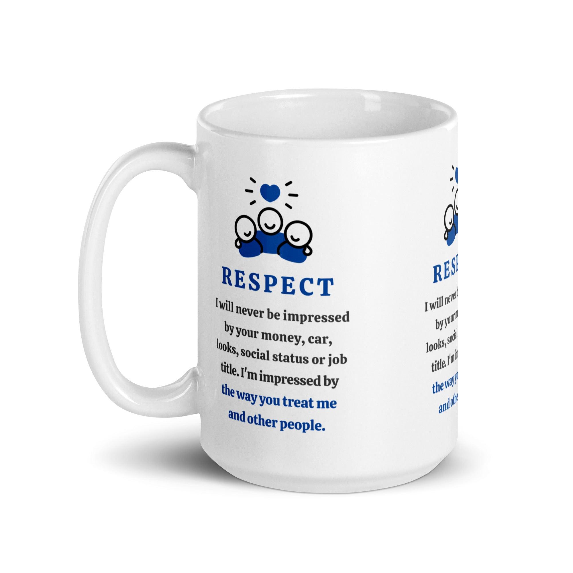 Respect Message Mug With A Daily Reminder Inspirational Quote - Inspire Cups
