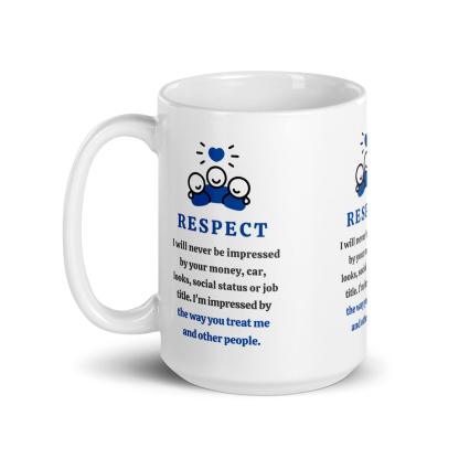 Respect Message Mug With A Daily Reminder Inspirational Quote - Inspire Cups