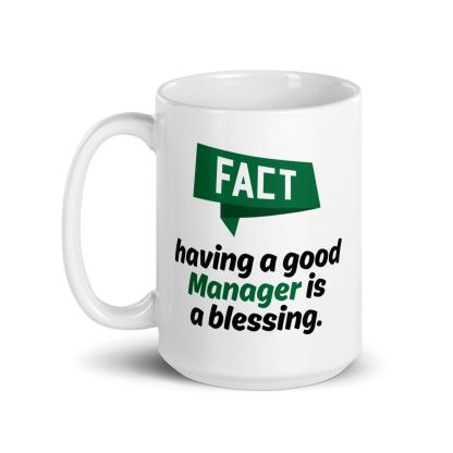 Fact Having A Good Manager Is A Blessing Quote Print Mug - Inspire Cups