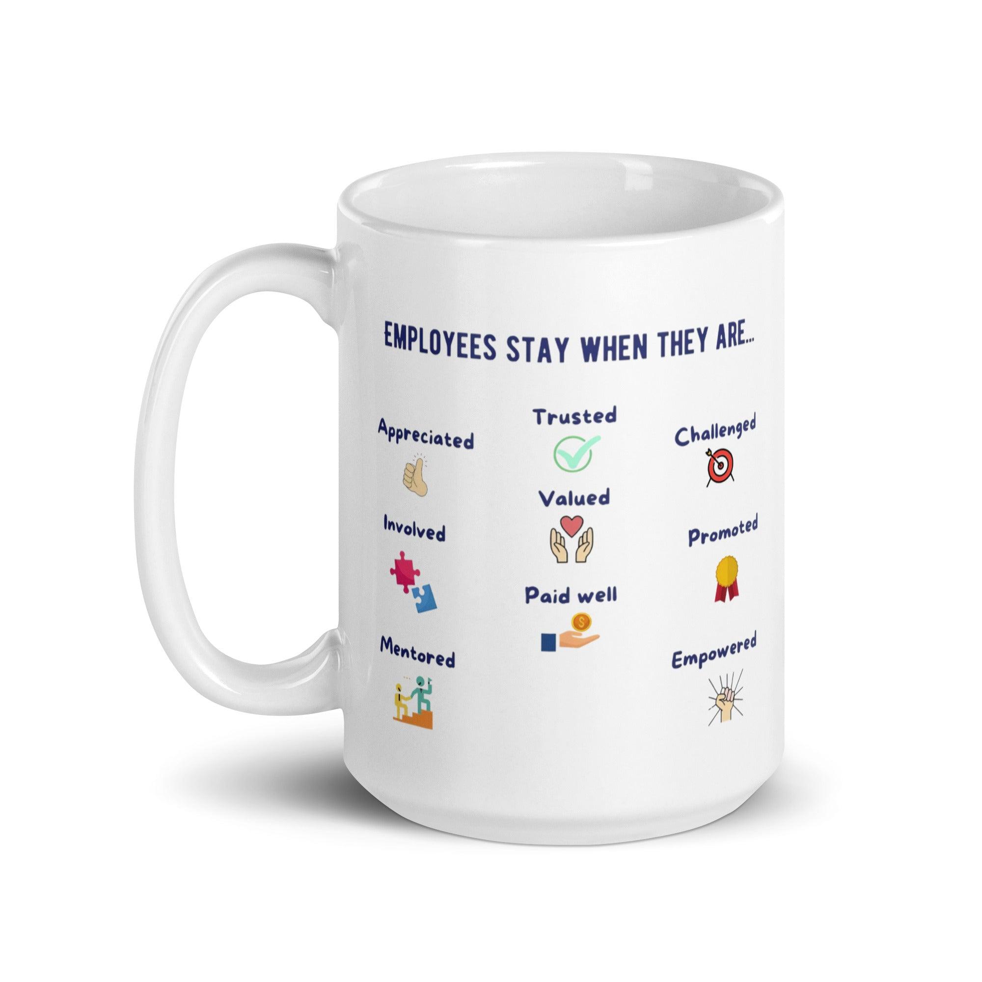 Employees Stay When They Are Text Printed Mug - Inspire Cups