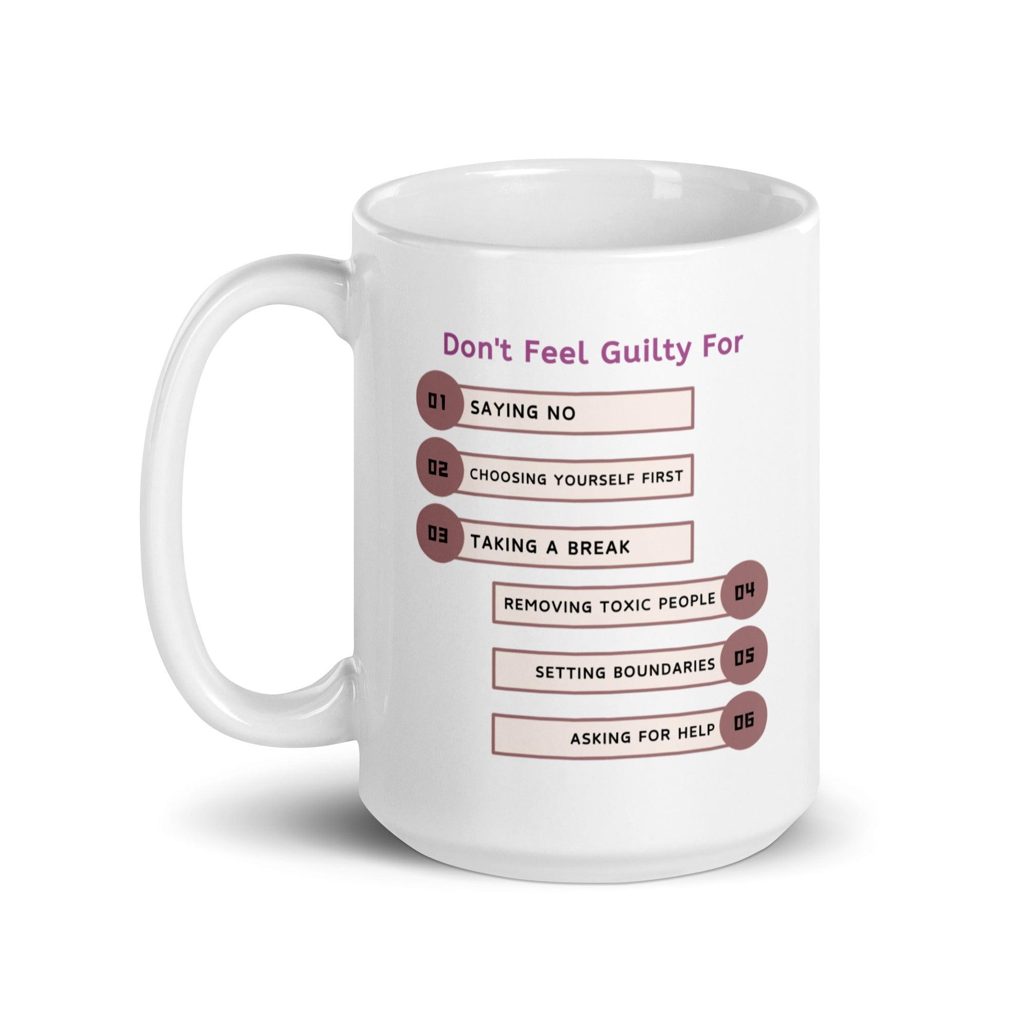 Dont Feel Guilty For Saying No Glossy Mug - Inspire Cups