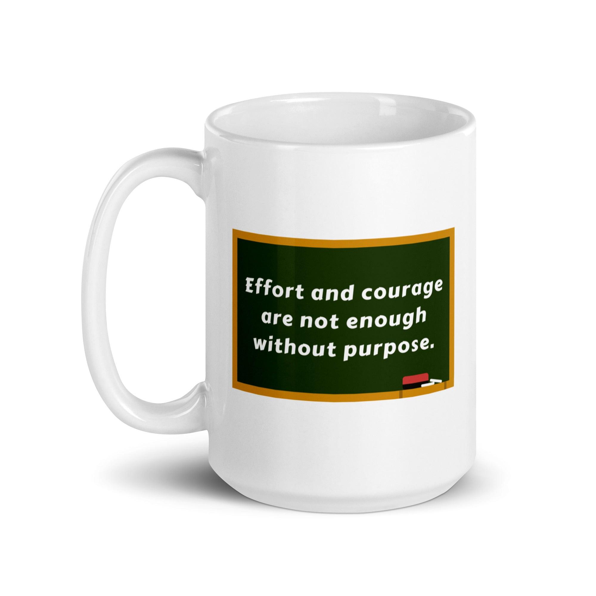 Purpose Effort Courage Mug - Inspire Cups