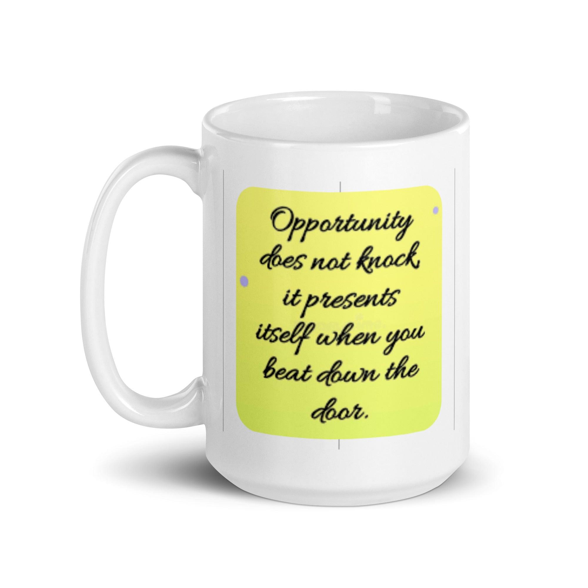 Opportunity Does Not Knock Mug - Inspire Cups