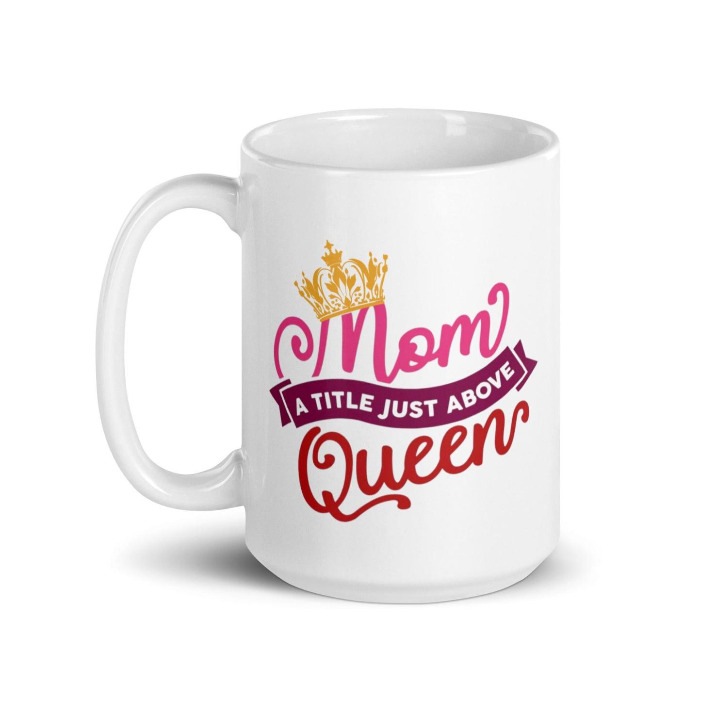 Queen Mothers Printed Mug with Glossy Finish and Regal Typography - Inspire Cups
