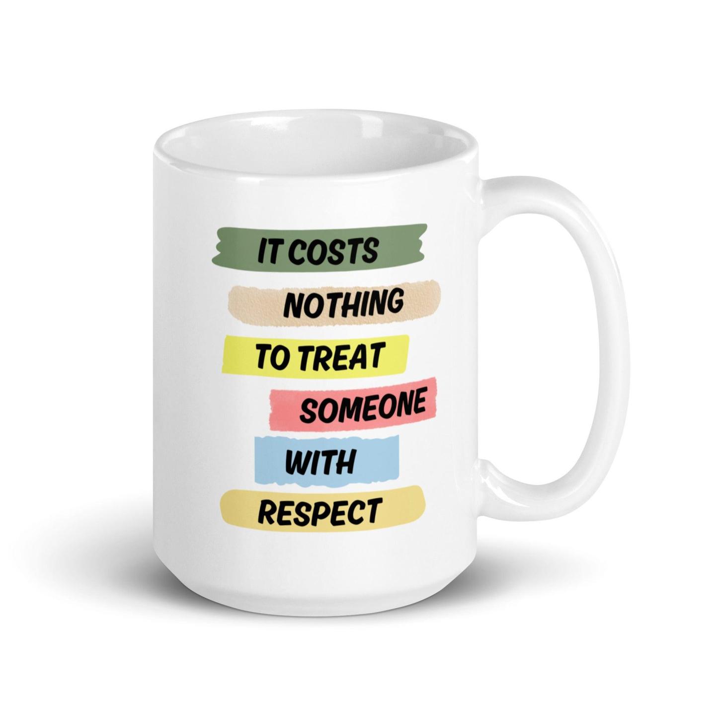 Respect Reminder Ceramic Mug - Inspire Cups