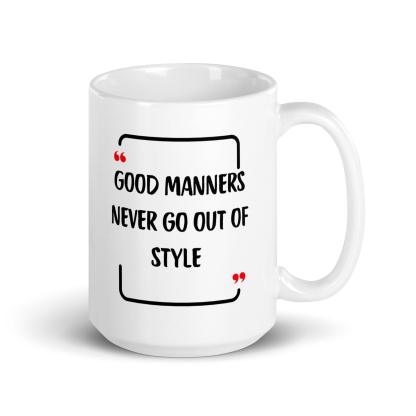 Good Manners Inspirational Mug - Inspire Cups