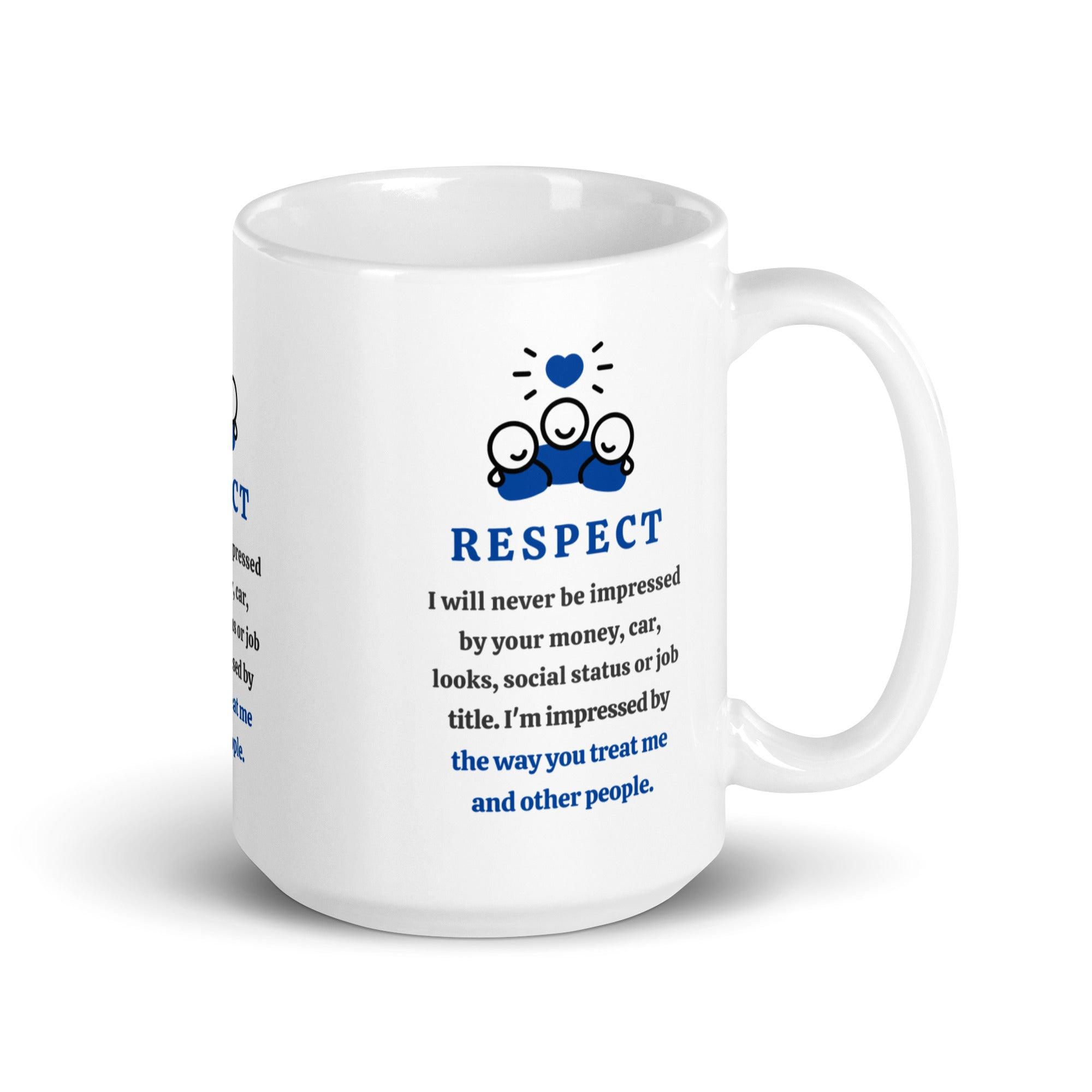 Respect Message Mug With A Daily Reminder Inspirational Quote - Inspire Cups