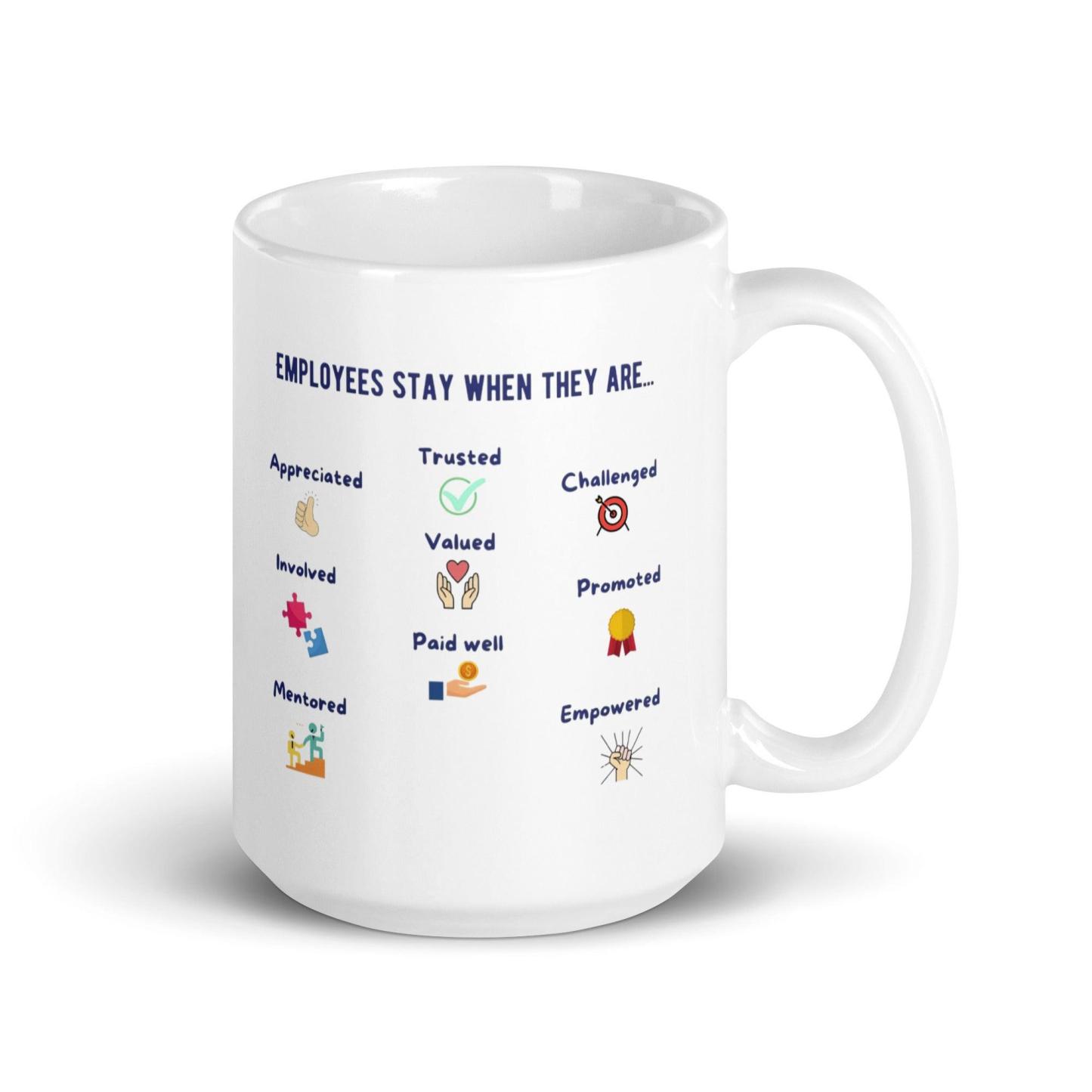 Employees Stay When They Are Text Printed Mug - Inspire Cups