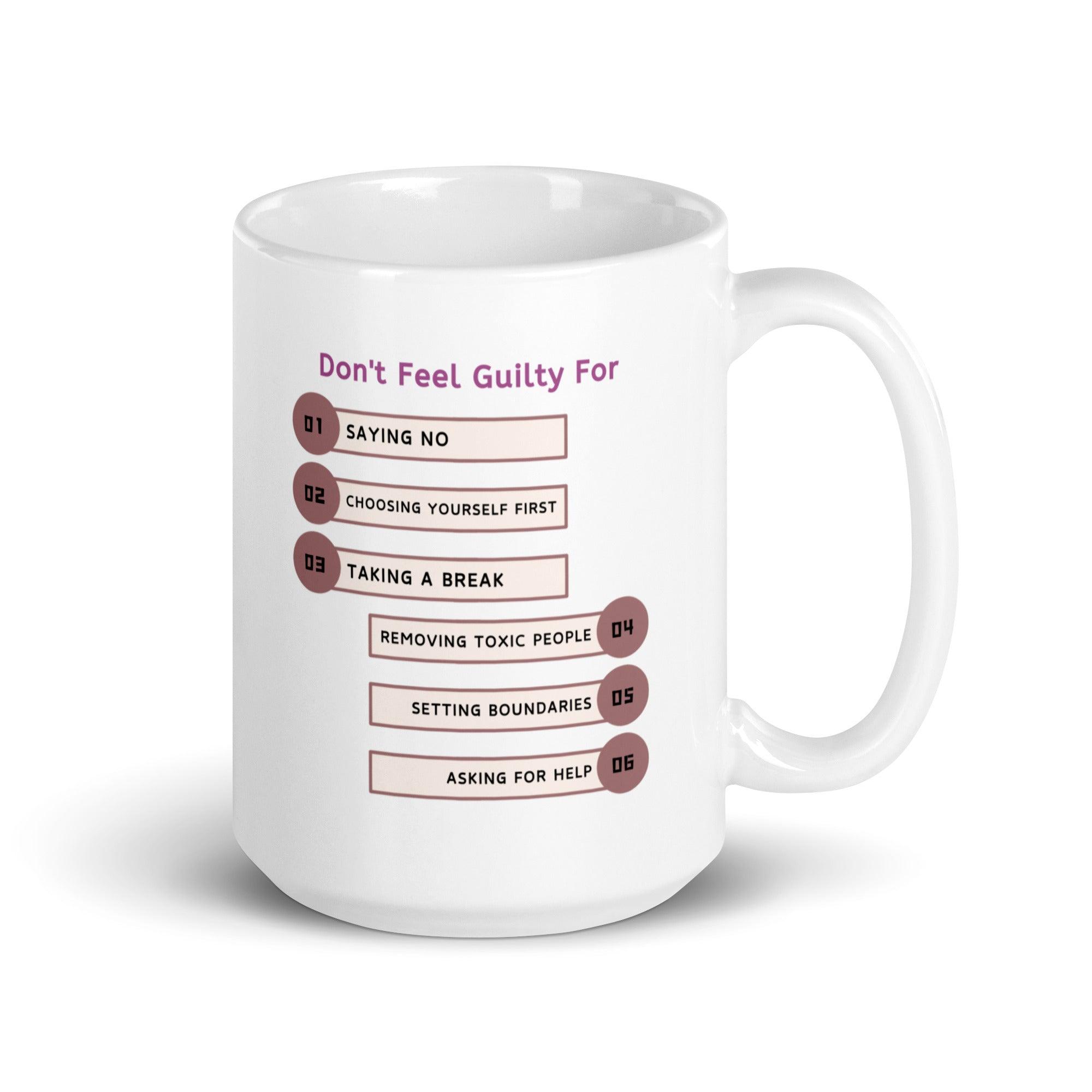 Dont Feel Guilty For Saying No Glossy Mug - Inspire Cups