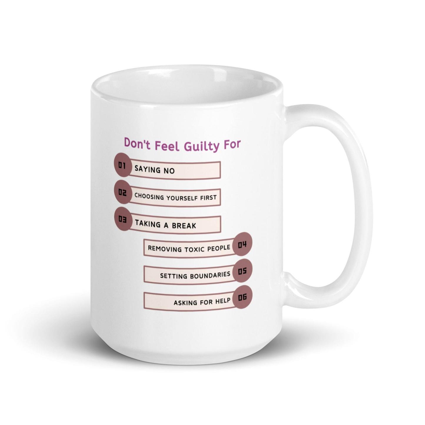 Dont Feel Guilty For Saying No Glossy Mug - Inspire Cups