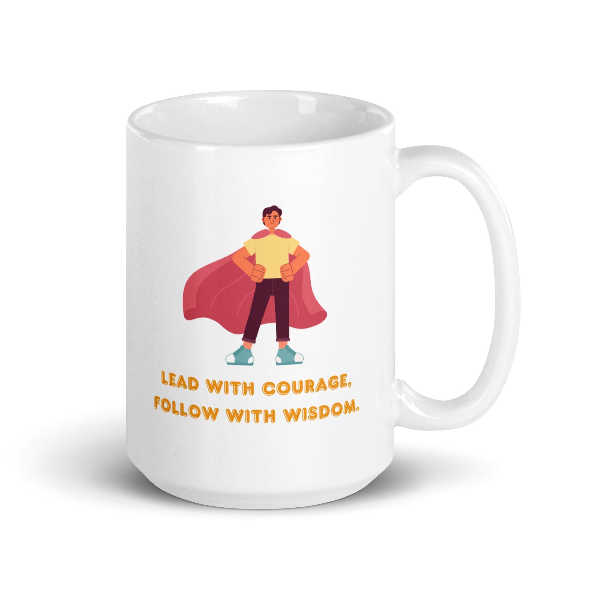 Leadership Quote Mug | Lead With Courage Follow With Wisdom Ceramic Mug - Inspire Cups